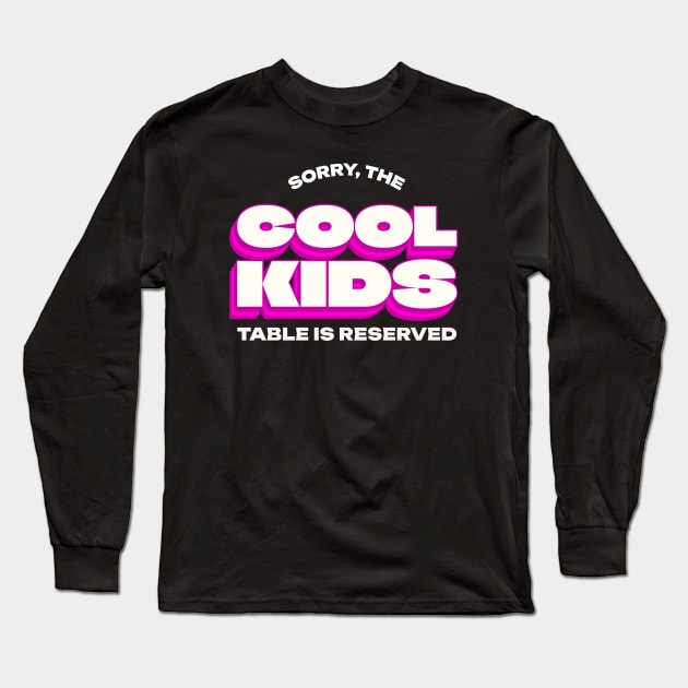 Cool Kids Only Popular Long Sleeve T-Shirt by Tip Top Tee's